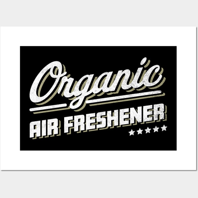 Organic Air Freshener Funny Farting Joke for Dads Wall Art by Ambience Art